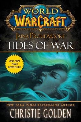 World of Warcraft: Jaina Proudmoore: Tides of War - Christie Golden