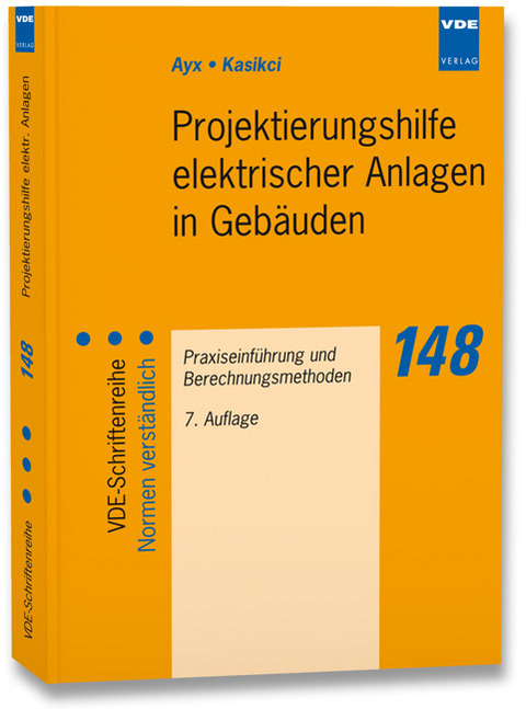 Projektierungshilfe elektrischer Anlagen in Geb&auml;uden - Roland Ayx, Ismail Kasikci