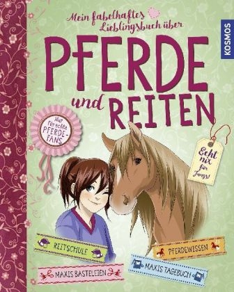 Mein fabelhaftes Lieblingsbuch &uuml;ber Pferde und Reiten - Anike Hage, Gudrun Braun, Anne Scheller