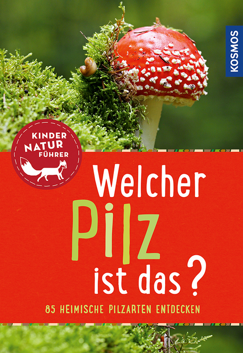 Welcher Pilz ist das? Kindernaturf&uuml;hrer - B&auml;rbel Oftring, Tanja B&ouml;hning