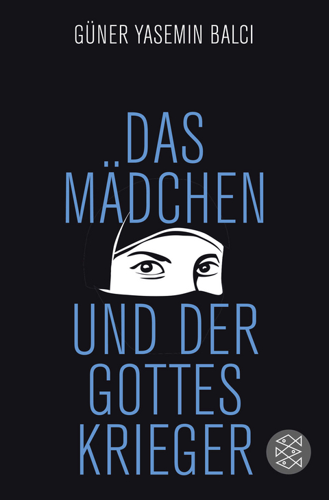 Das M&auml;dchen und der Gotteskrieger - G&uuml;ner Yasemin Balci