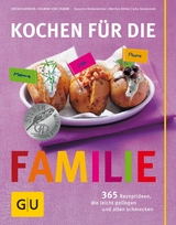 Kochen f&uuml;r die Familie - Martina Kittler, Julia Skowronek, Dagmar von Cramm, Susanne Bodensteiner