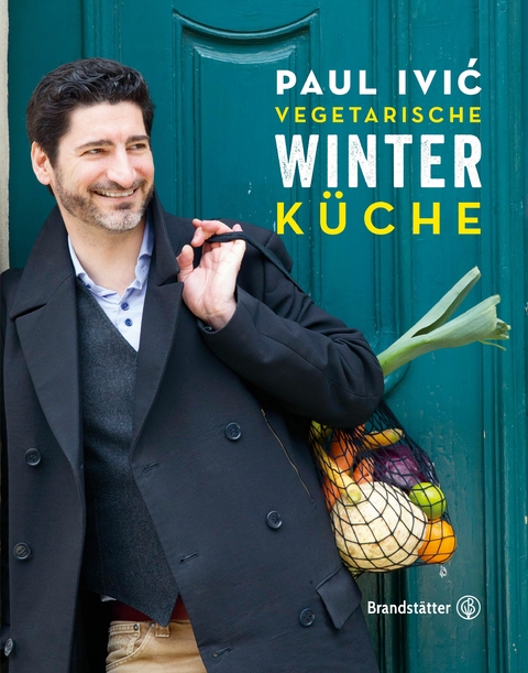 Vegetarische Winterk&uuml;che - Paul Ivić