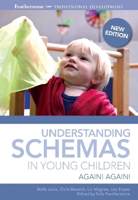 Understanding Schemas in Young Children - Stella Louis, Clare Beswick, Sally Featherstone