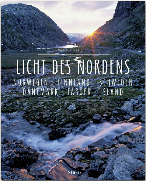 Licht des Nordens - Norwegen &bull; Finnland &bull; Schweden &bull; D&auml;nemark &bull; F&auml;r&ouml;er &bull; Island - Reinhard Ilg