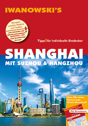 Shanghai mit Suzhou & Hangzhou - Reiseführer von Iwanowski