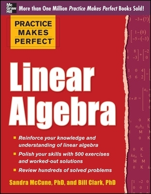 Practice Makes Perfect Linear Algebra - Sandra Luna McCune, William Clark