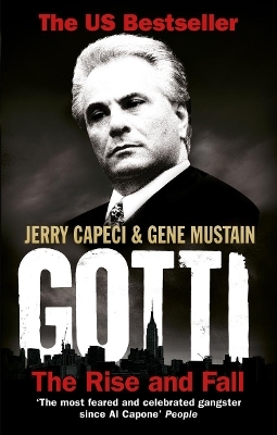 Gotti - Jerry Capeci, Gene Mustain