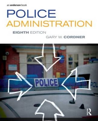 Police Administration - Gary W. Cordner
