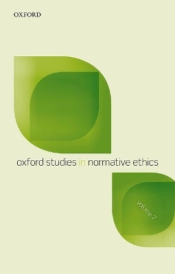 Oxford Studies in Normative Ethics, Vol 7 - 