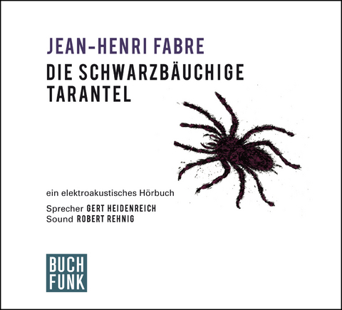 Die schwarzb&auml;uchige Tarantel - Jean-Henri Fabre