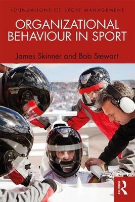 Organizational Behaviour in Sport - James Skinner