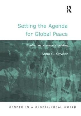 Setting the Agenda for Global Peace - Anna C. Snyder