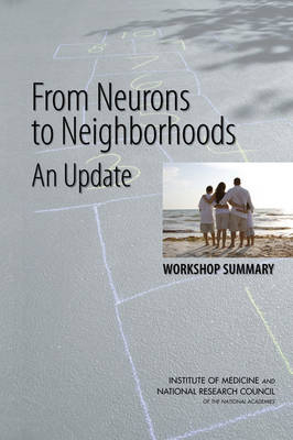 From Neurons to Neighborhoods -  National Research Council,  Division of Behavioral and Social Sciences and Education,  Institute of Medicine, Youth Board on Children  and Families