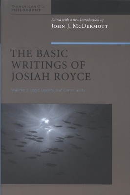 The Basic Writings of Josiah Royce, Volume II - 
