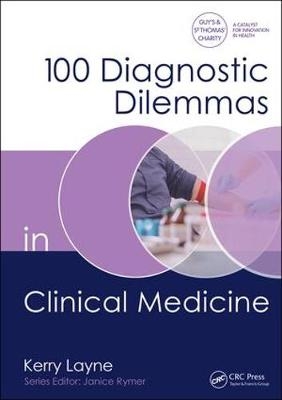 100 Diagnostic Dilemmas in Clinical Medicine - Kerry Layne