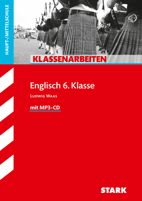 STARK Englisch 6. Klasse - Klassenarbeiten Haupt-/Mittelschule - Ludwig Waas