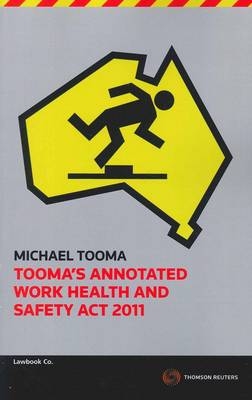 Tooma's Annotated National Work Health and Safety Law - Michael Tooma