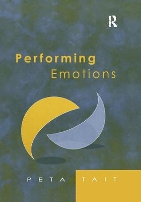 Performing Emotions - Peta Tait