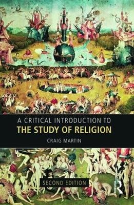 A Critical Introduction to the Study of Religion - Craig Martin