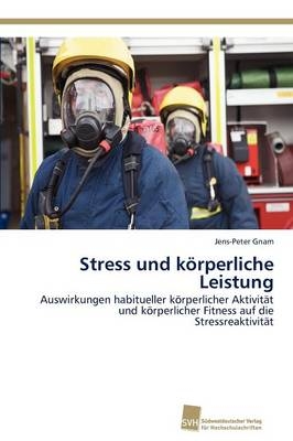 Stress und k&ouml;rperliche Leistung - Jens-Peter Gnam