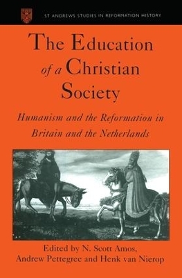 The Education of a Christian Society - N. Scott Amos, Andrew Pettegree