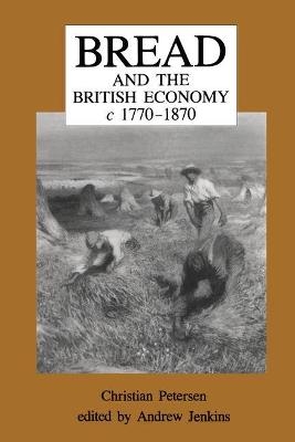 Bread and the British Economy, 1770–1870