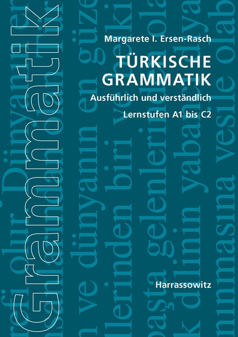 T&uuml;rkische Grammatik ausf&uuml;hrlich und verst&auml;ndlich - Margarete I. Ersen-Rasch