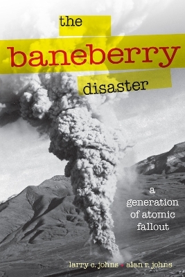 The Baneberry Disaster - Larry C. Johns