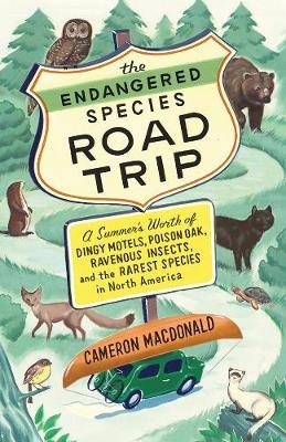 The Endangered Species Road Trip - Cameron MacDonald