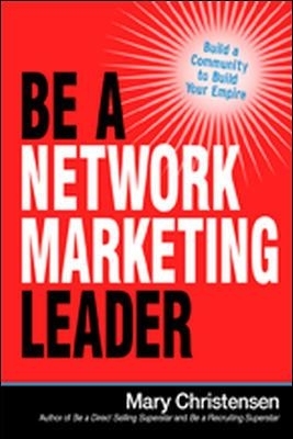 Be a Network Marketing Leader - Mary Christensen