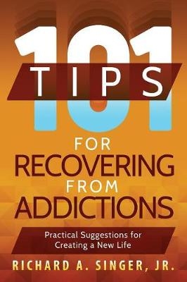101 Tips for Recovering from Addictions