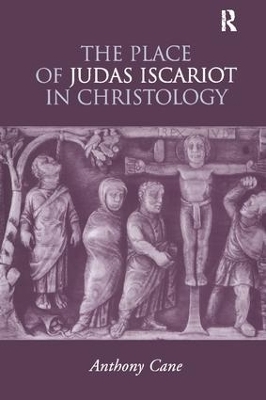 The Place of Judas Iscariot in Christology - Anthony Cane