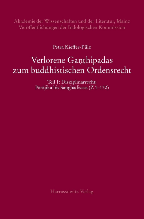 Verlorene Ganthipadas zum buddhistischen Ordensrecht Untersuchungen zu den in der Vajirabuddhitika zitierten Kommentaren Dhammasiris und Vajirabuddhis - Petra Kieffer-P&uuml;lz