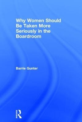 Why Women Should Be Taken More Seriously in the Boardroom - Barrie Gunter