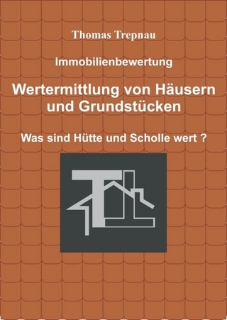 Immobilienbewertung Wertermittlung von Häusern und Grundstücken