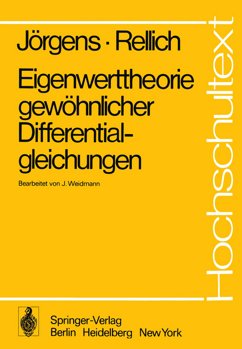 Eigenwerttheorie gew&ouml;hnlicher Differentialgleichungen - K. J&ouml;rgens, F. Rellich