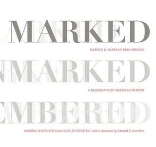Marked, Unmarked, Remembered: a Geography of American Memory