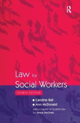 Law for Social Workers - Caroline Ball, Ann McDonald