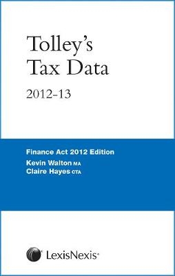 Tolley's Tax Data 2012-13 - Kevin Walton, Claire Hayes