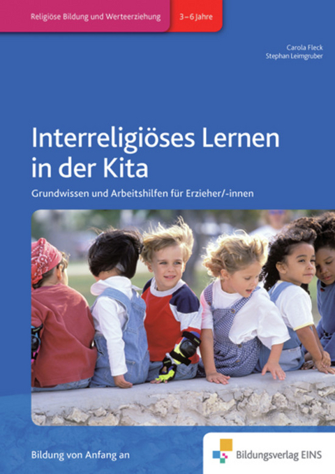 Handb&uuml;cher f&uuml;r die fr&uuml;hkindliche Bildung / Interreligi&ouml;ses Lernen in der Kita - C. Fleck, Stephan Leimgruber, S. Leimgruber