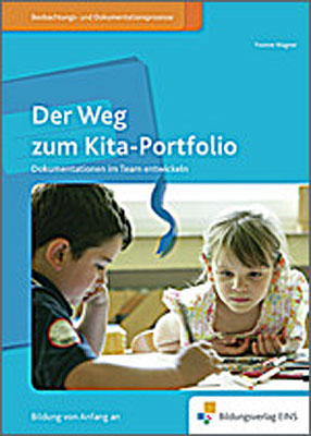 Handb&uuml;cher f&uuml;r die fr&uuml;hkindliche Bildung / Der Weg zum Kita-Portfolio - Yvonne Wagner