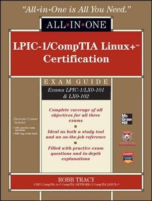 Lpic-1/Comptia Linux+ Certification All-In-One Exam Guide (Exams Lpic-1/Lx0-101 & Lx0-102)