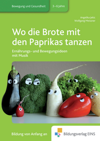 Praxisbücher für die frühkindliche Bildung / Wo die Brote mit den Paprikas tanzen