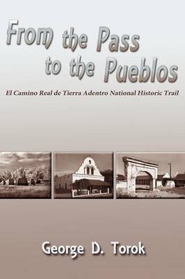 From the Pass to the Pueblos - George D Torok