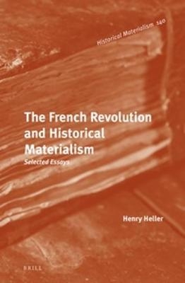 The French Revolution and Historical Materialism - Henry Heller