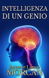 Intelligenza di un genio -  James Morcan,  Lance Morcan
