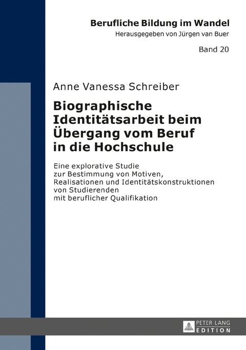 Biographische Identit&auml;tsarbeit beim &Uuml;bergang vom Beruf in die Hochschule - Anne Vanessa Schreiber