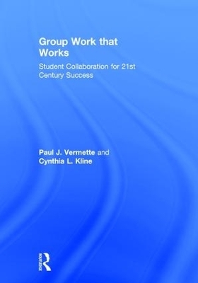 Group Work that Works - Paul J. Vermette, Cynthia L. Kline