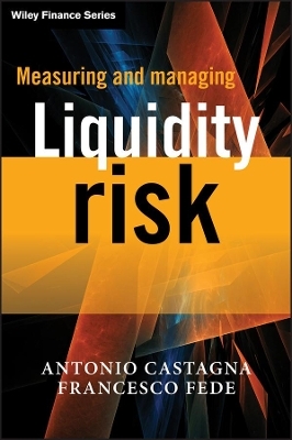 Measuring and Managing Liquidity Risk - Antonio Castagna, Francesco Fede